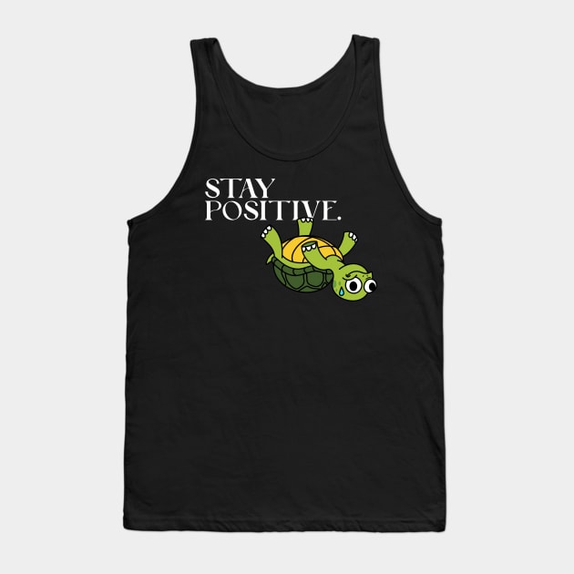 Stay Positive Upside Down Turtle Funny Graphic Novelty Punny Pun Tank Top by Sassee Designs